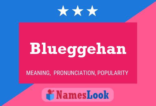 Póster del nombre Blueggehan