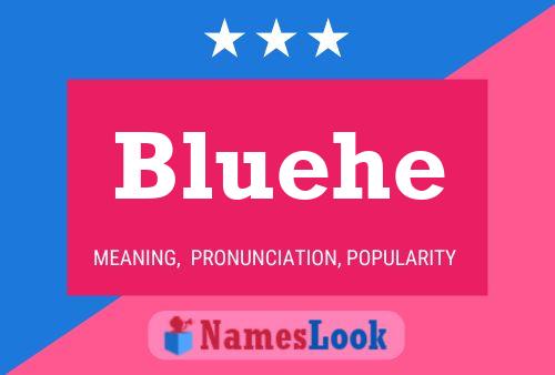 Póster del nombre Bluehe