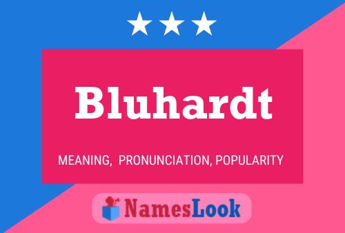 Póster del nombre Bluhardt