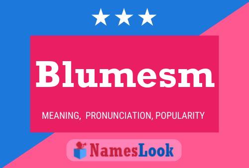 Póster del nombre Blumesm