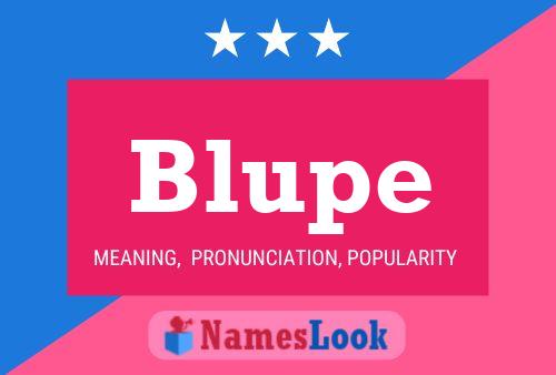 Póster del nombre Blupe