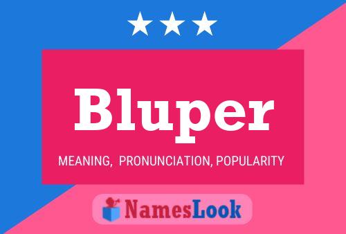 Póster del nombre Bluper