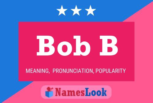 Póster del nombre Bob B