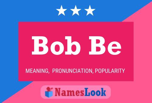 Póster del nombre Bob Be