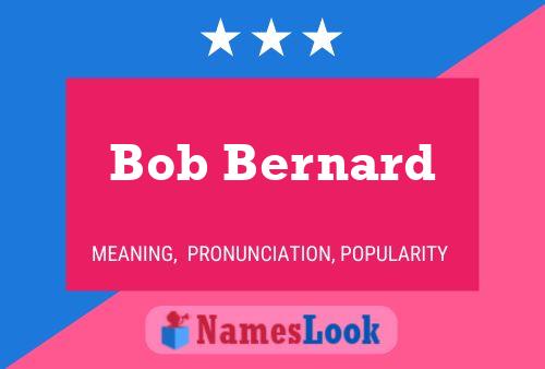 Póster del nombre Bob Bernard