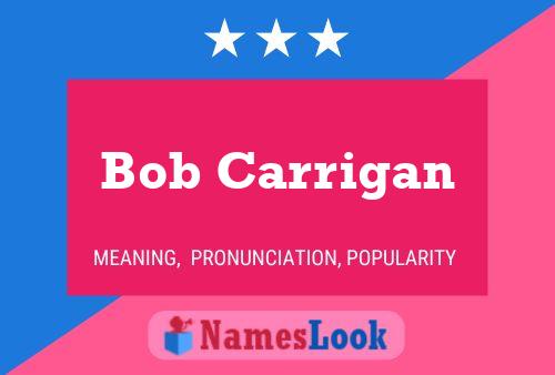 Póster del nombre Bob Carrigan