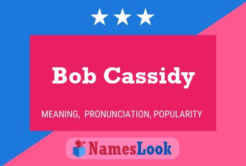 Póster del nombre Bob Cassidy