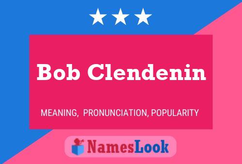 Póster del nombre Bob Clendenin