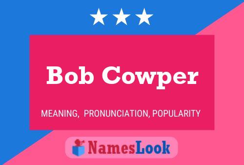 Póster del nombre Bob Cowper