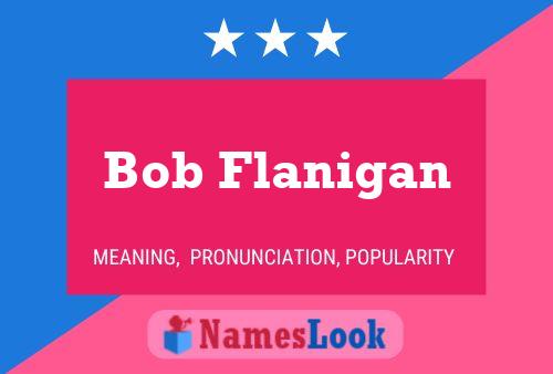 Póster del nombre Bob Flanigan