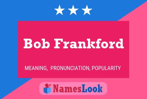 Póster del nombre Bob Frankford