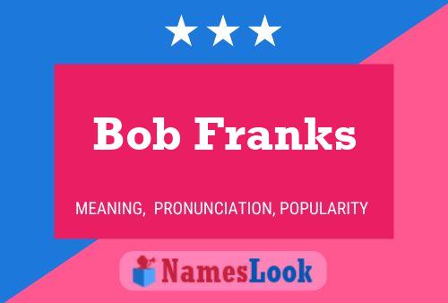 Póster del nombre Bob Franks