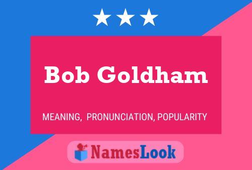 Póster del nombre Bob Goldham