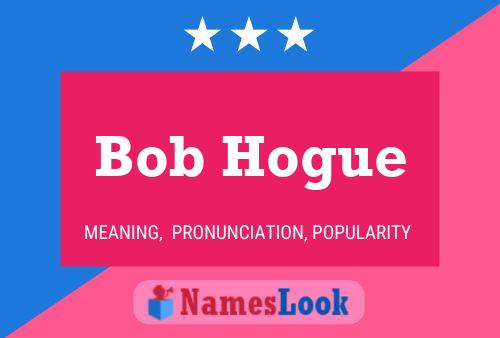 Póster del nombre Bob Hogue