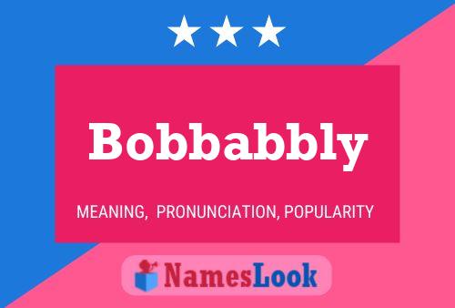 Póster del nombre Bobbabbly