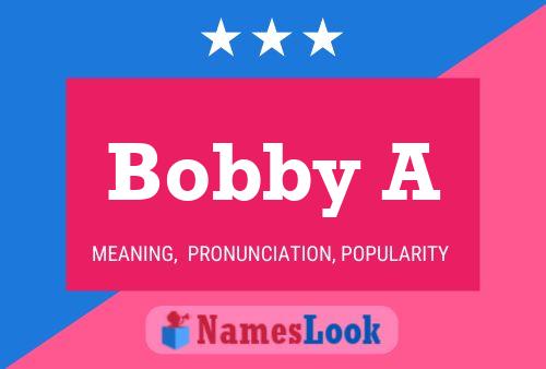 Póster del nombre Bobby A