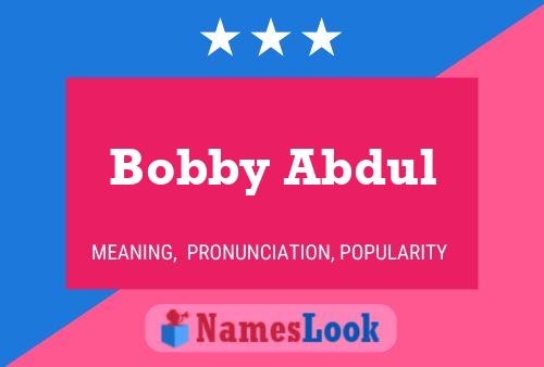 Póster del nombre Bobby Abdul