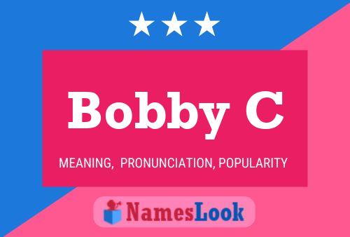 Póster del nombre Bobby C