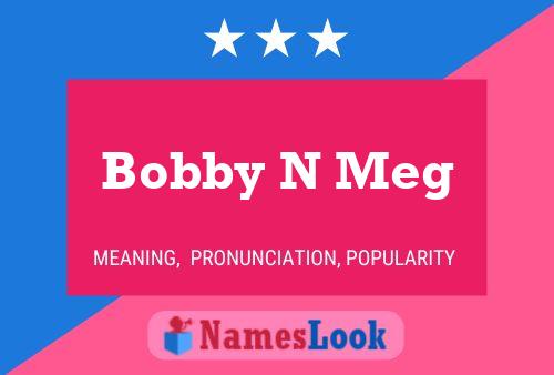 Póster del nombre Bobby N Meg