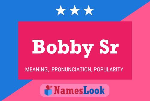 Póster del nombre Bobby Sr