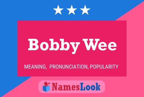 Póster del nombre Bobby Wee