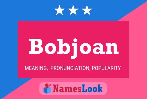 Póster del nombre Bobjoan