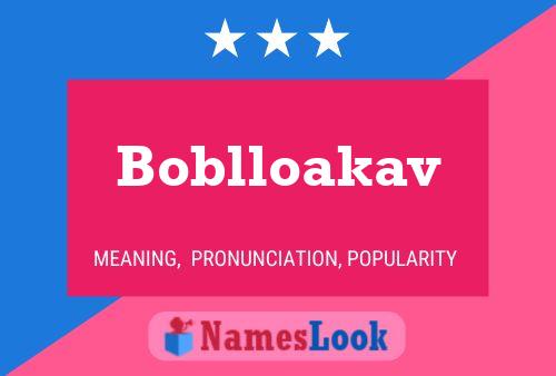 Póster del nombre Boblloakav