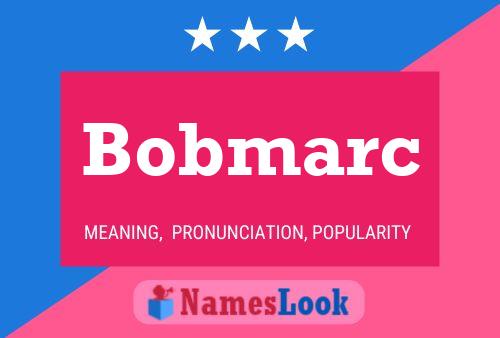 Póster del nombre Bobmarc