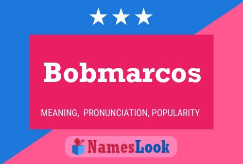 Póster del nombre Bobmarcos