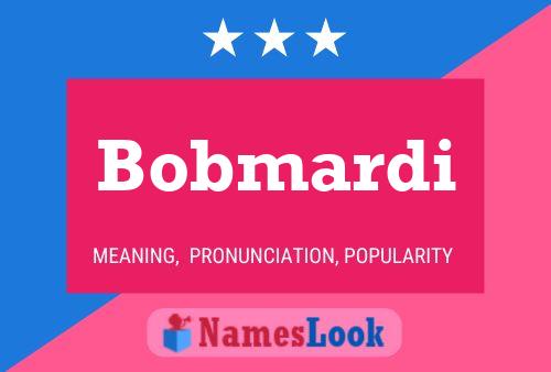 Póster del nombre Bobmardi