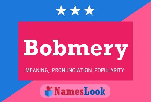 Póster del nombre Bobmery