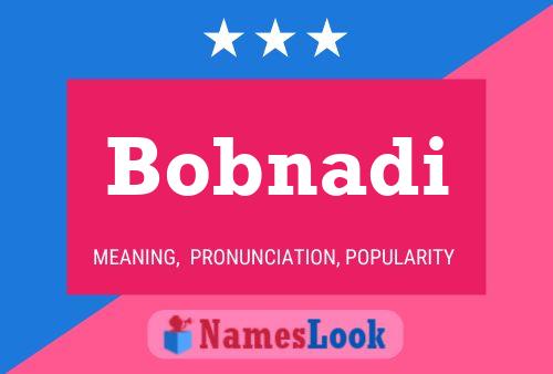 Póster del nombre Bobnadi