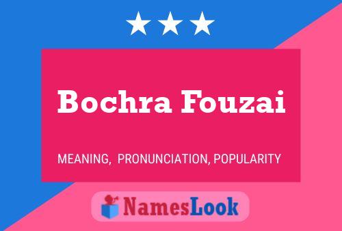 Póster del nombre Bochra Fouzai