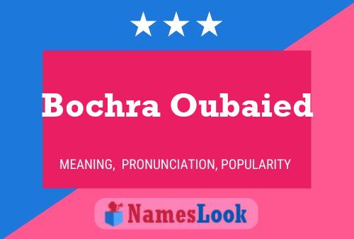 Póster del nombre Bochra Oubaied