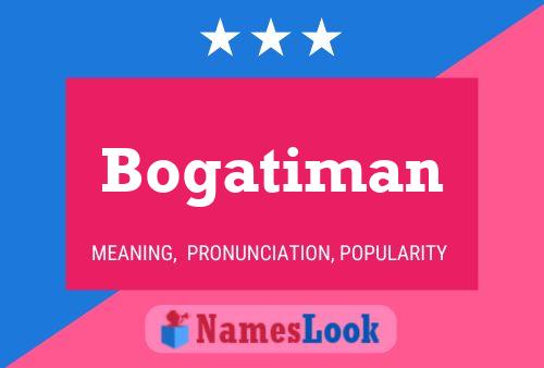 Póster del nombre Bogatiman