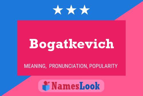 Póster del nombre Bogatkevich