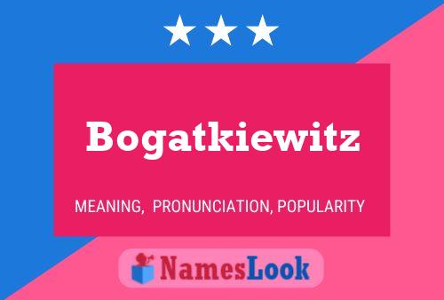 Póster del nombre Bogatkiewitz