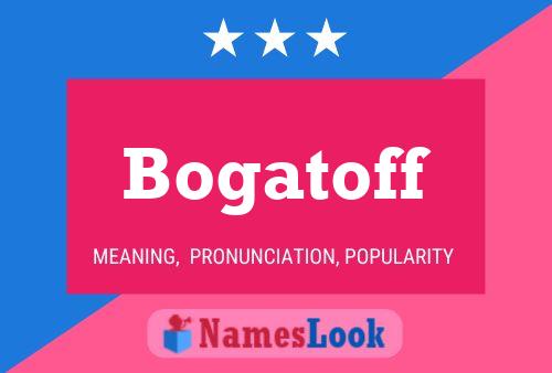 Póster del nombre Bogatoff