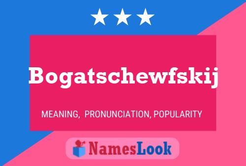 Póster del nombre Bogatschewfskij