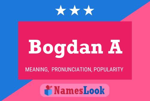 Póster del nombre Bogdan A