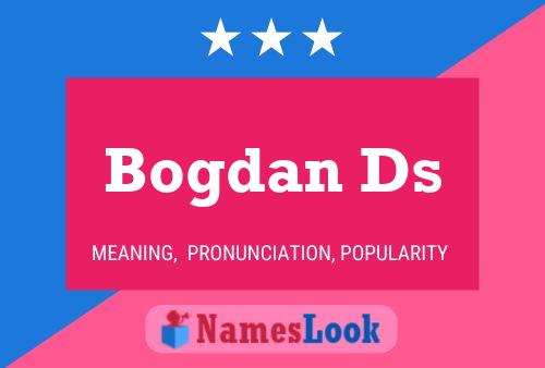 Póster del nombre Bogdan Ds