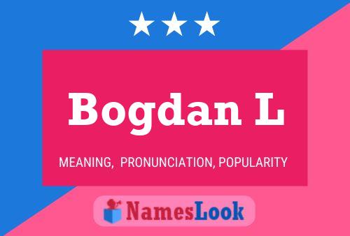 Póster del nombre Bogdan L