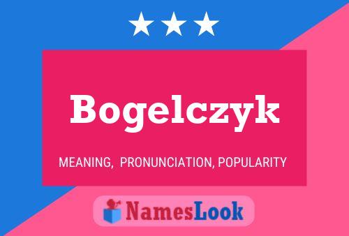 Póster del nombre Bogelczyk