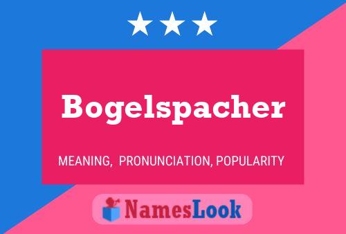 Póster del nombre Bogelspacher