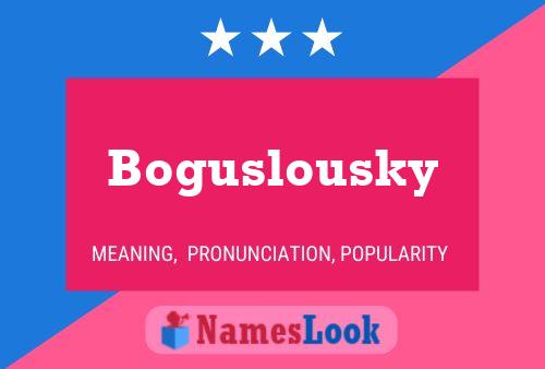 Póster del nombre Boguslousky