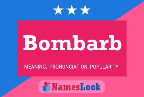 Póster del nombre Bombarb