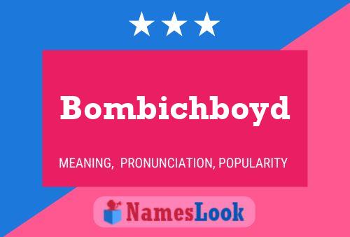 Póster del nombre Bombichboyd