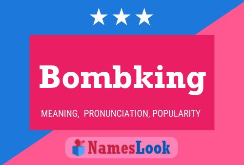 Póster del nombre Bombking