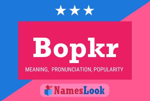 Póster del nombre Bopkr