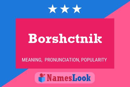 Póster del nombre Borshctnik